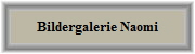 Bildergalerie Naomi