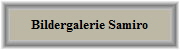 Bildergalerie Samiro